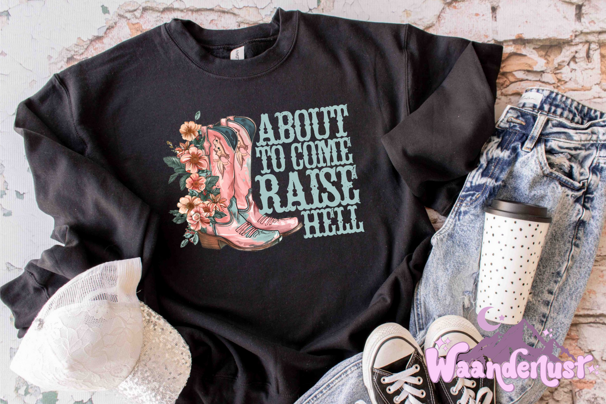 About To Come Raise Hell Apparel