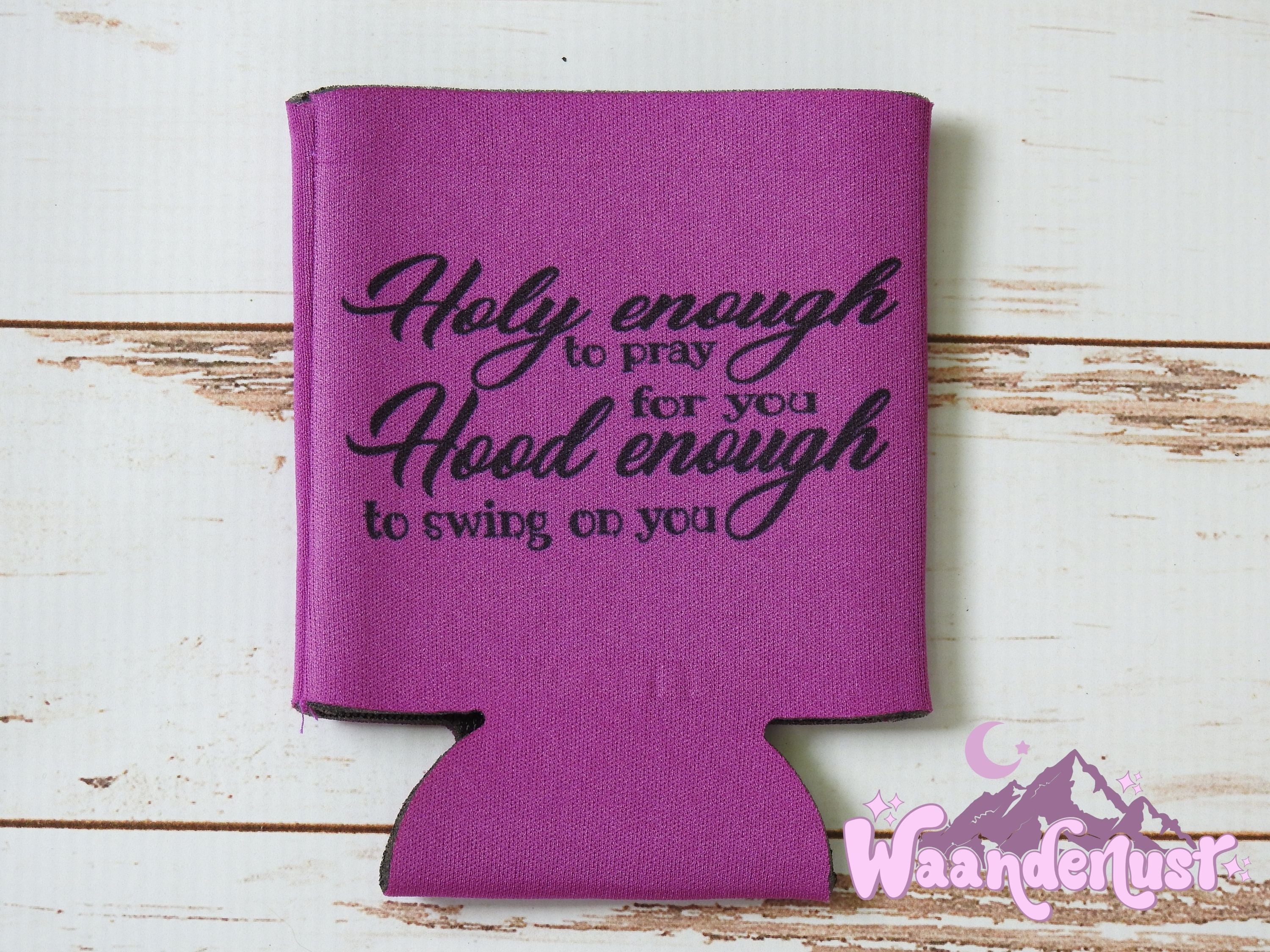 Holy Enough / Hood Enough Can Cooler