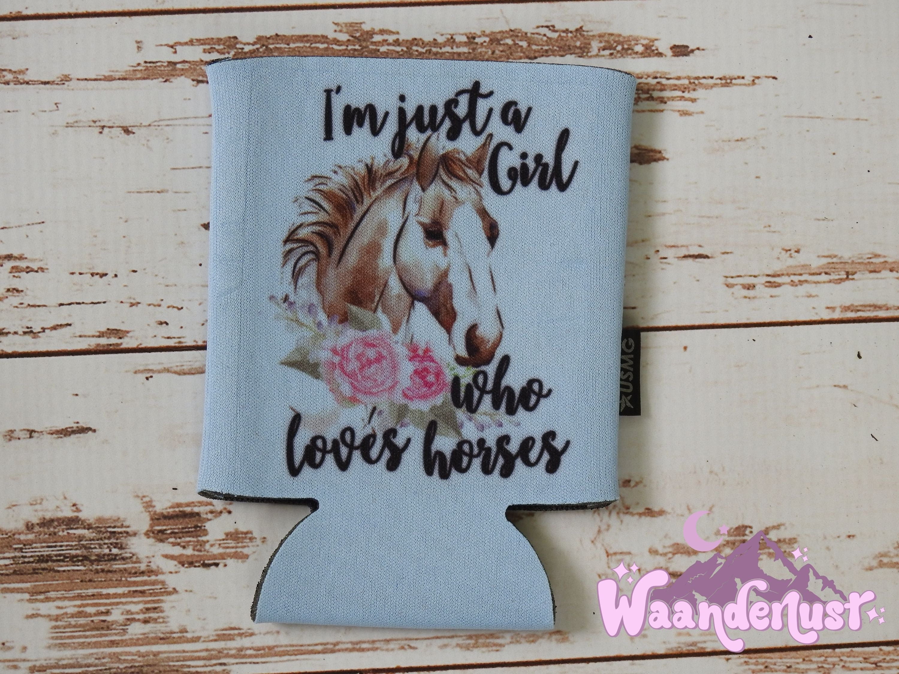 I'm Just a Girl who Loves Horses Can Cooler