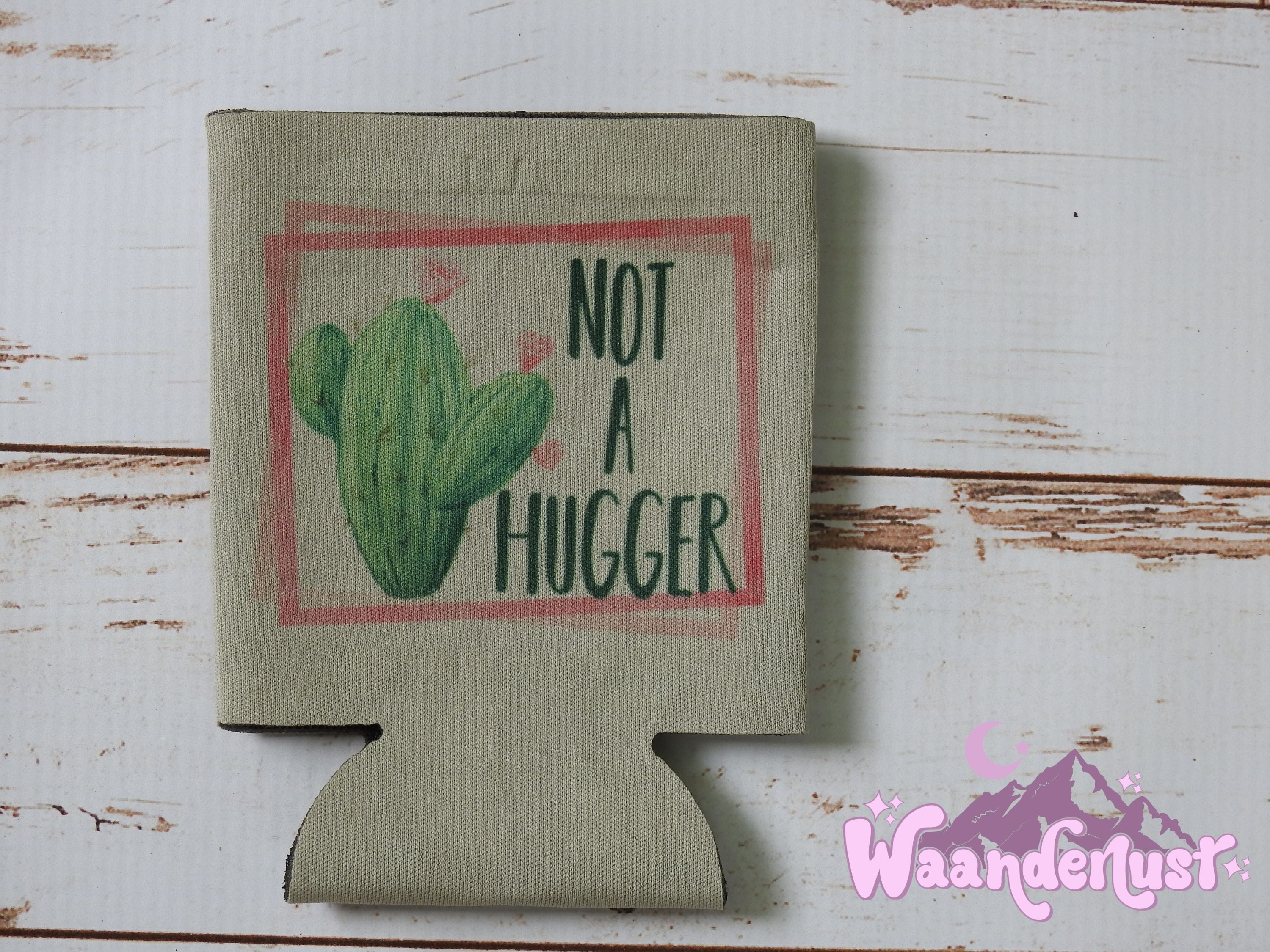 Not a Hugger Can Cooler