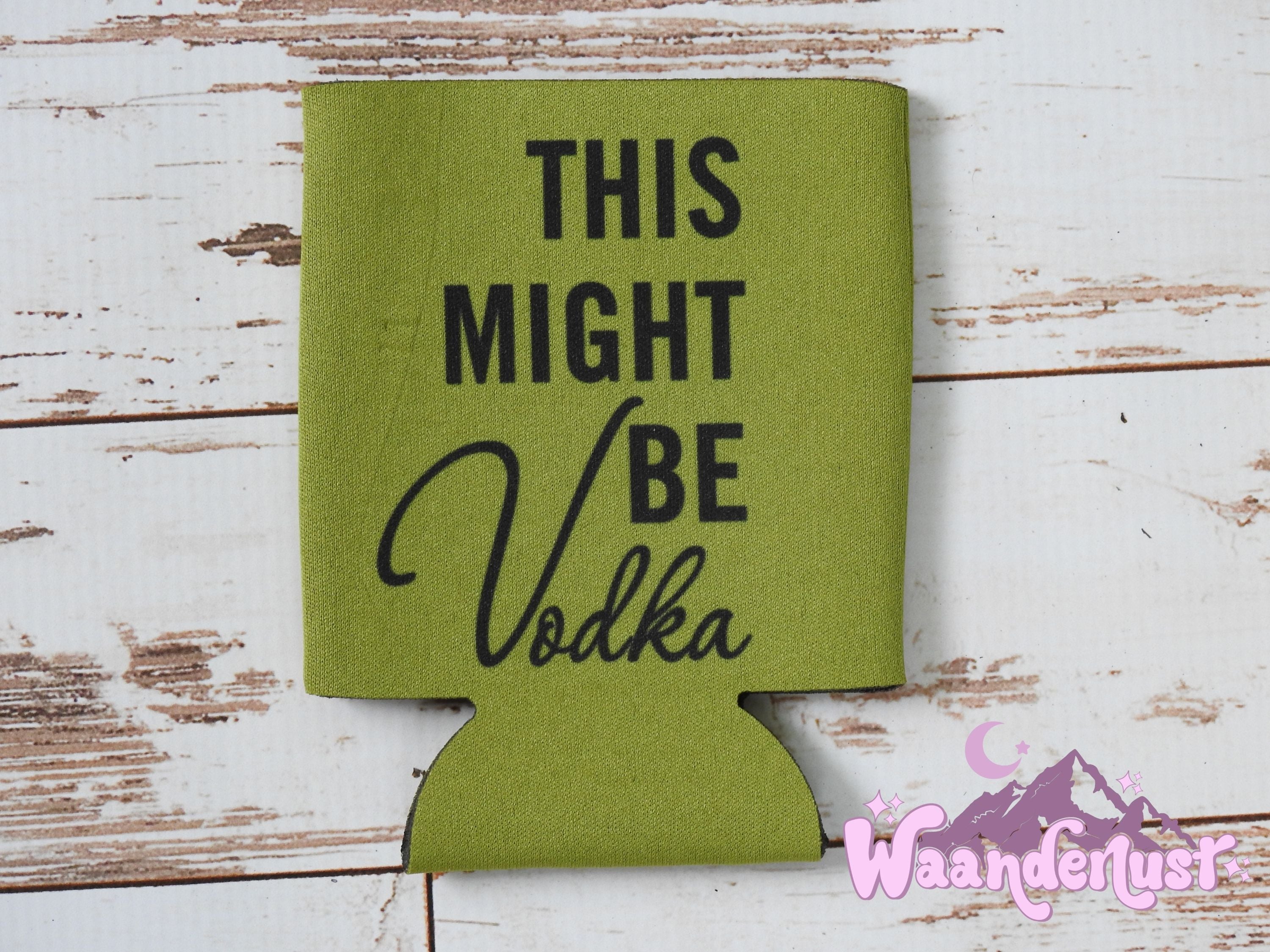 This Might Be Vodka Can Cooler