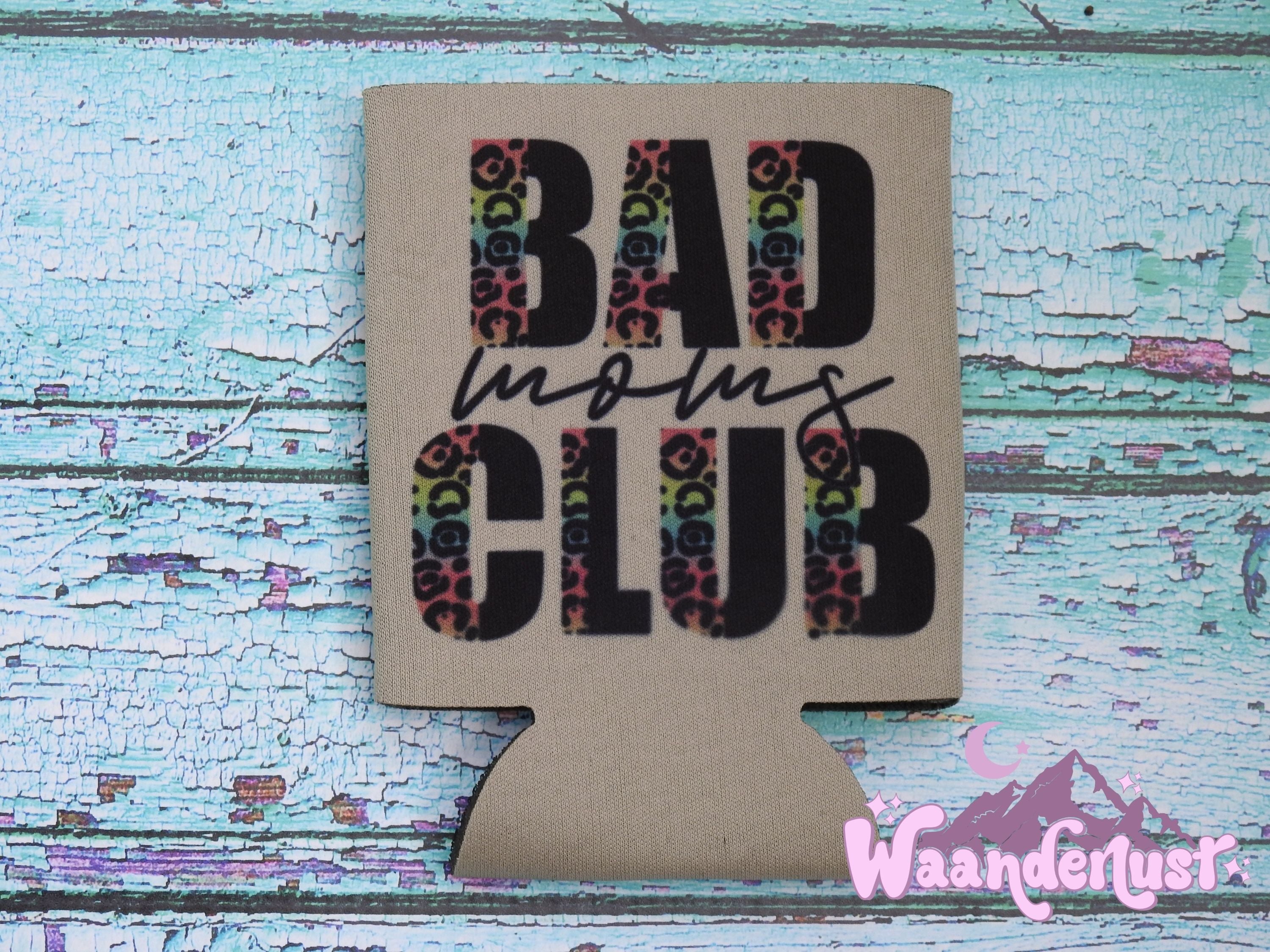 Bad Moms Club Can Cooler