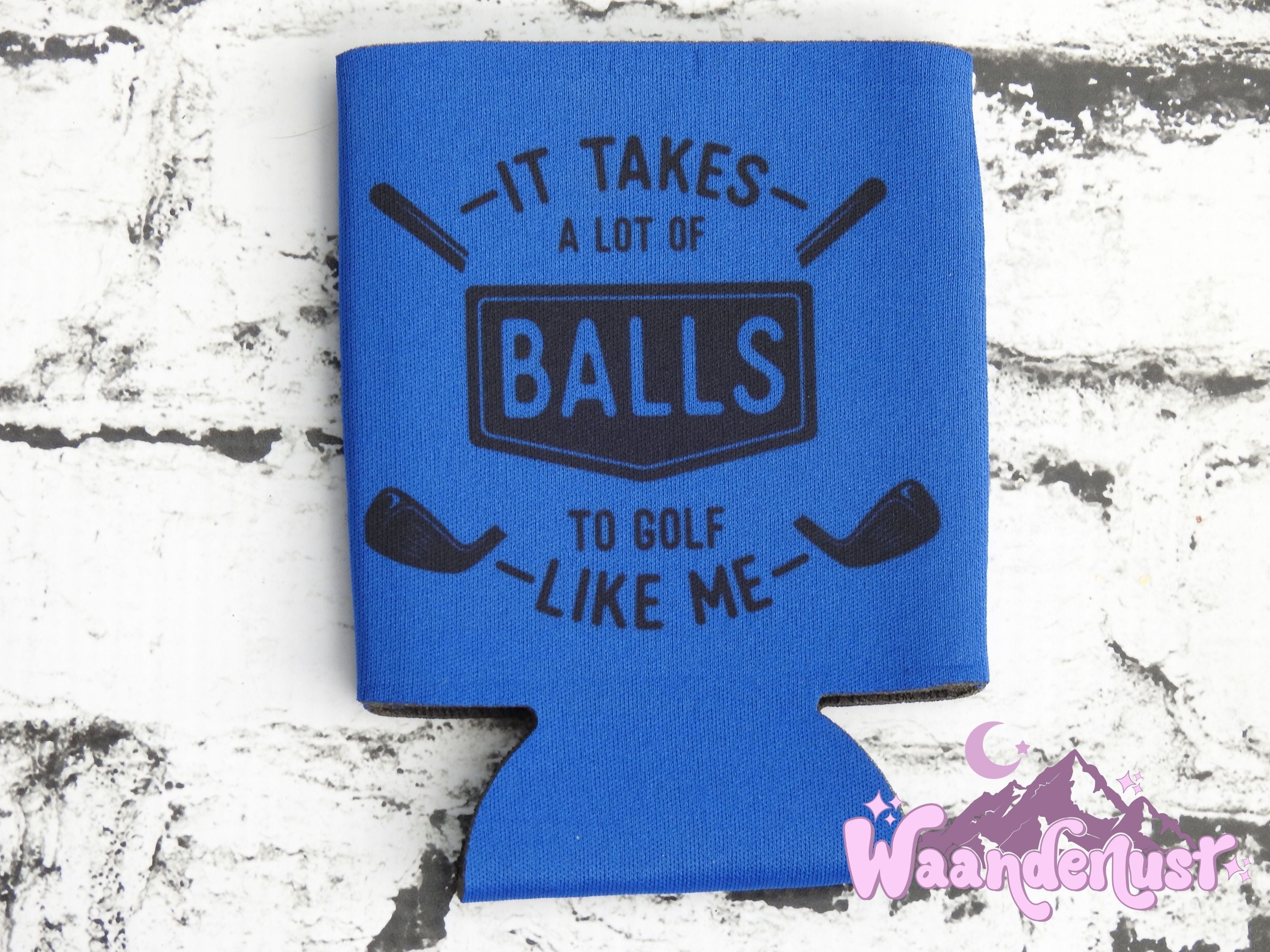 It Takes A Lot of Balls to Golf Like Me Can Cooler