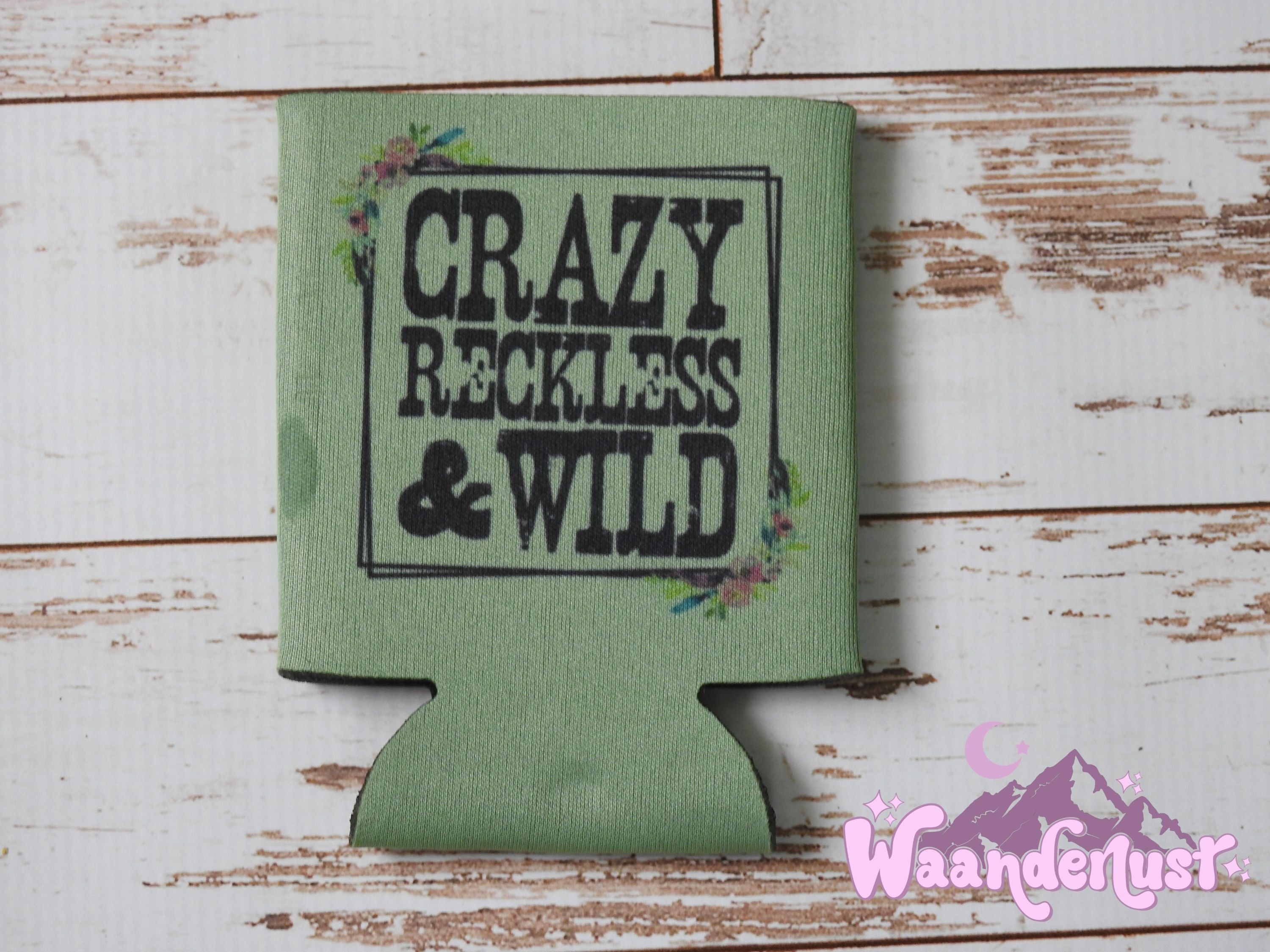 Crazy Reckless & Wild Can Cooler
