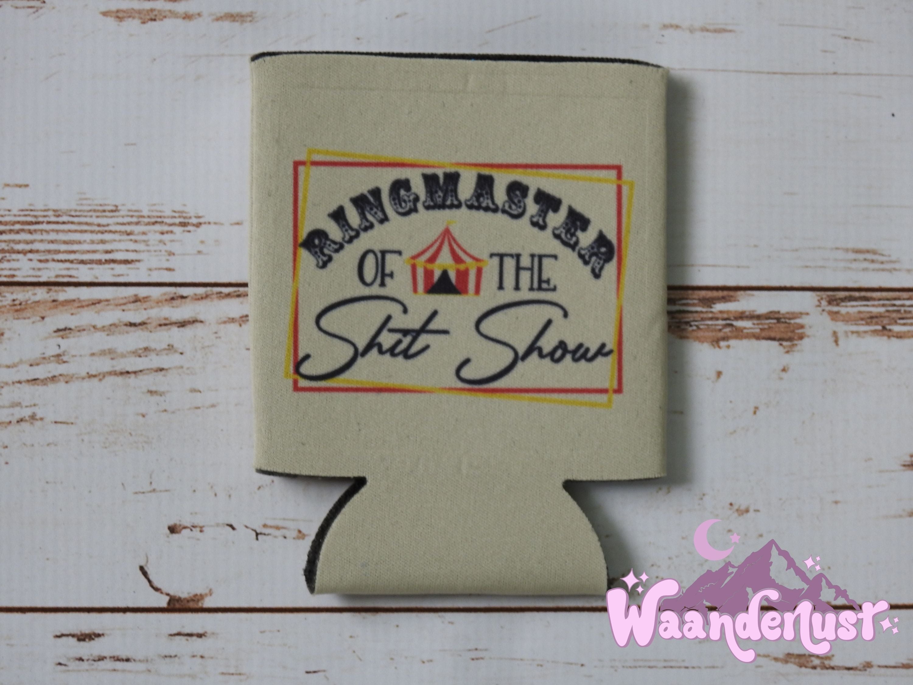 Ringmaster of the Sh*t Show Can Cooler