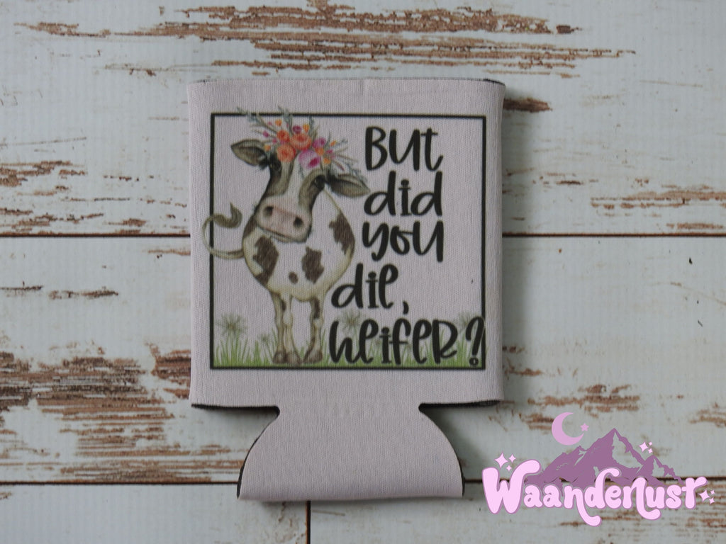 But Did You Die Heifer? Can Cooler