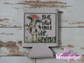 But Did You Die Heifer? Can Cooler