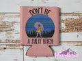 Don't Be A Salty B*tch Can Cooler