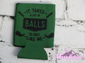 It Takes A Lot of Balls to Golf Like Me Can Cooler