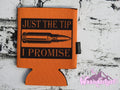 Just The Tip I Promise Can Cooler