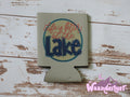 Life is Better at the Lake Can Cooler