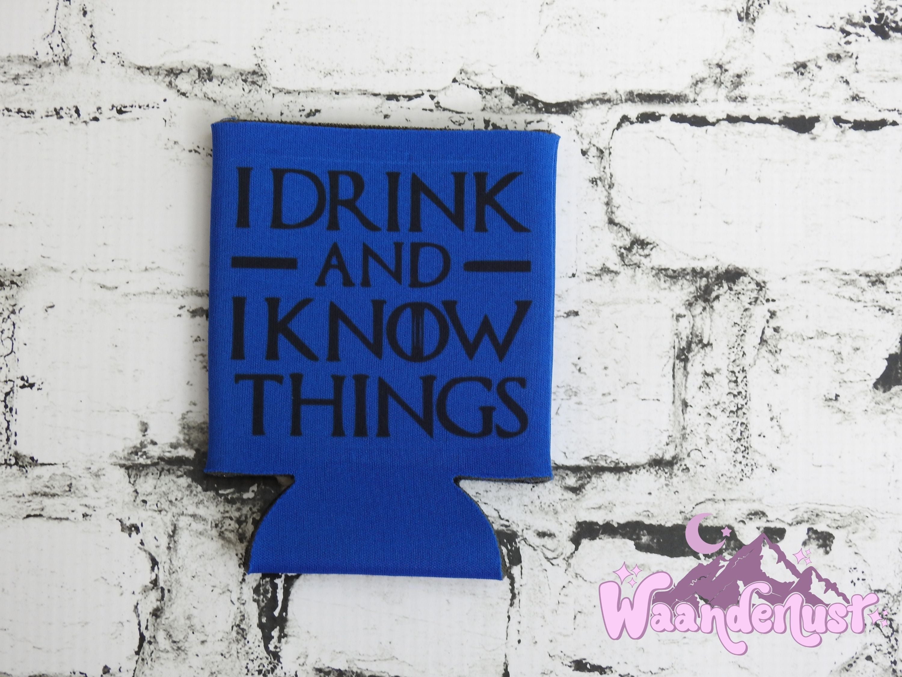 I Drink And I Know Things Can Cooler