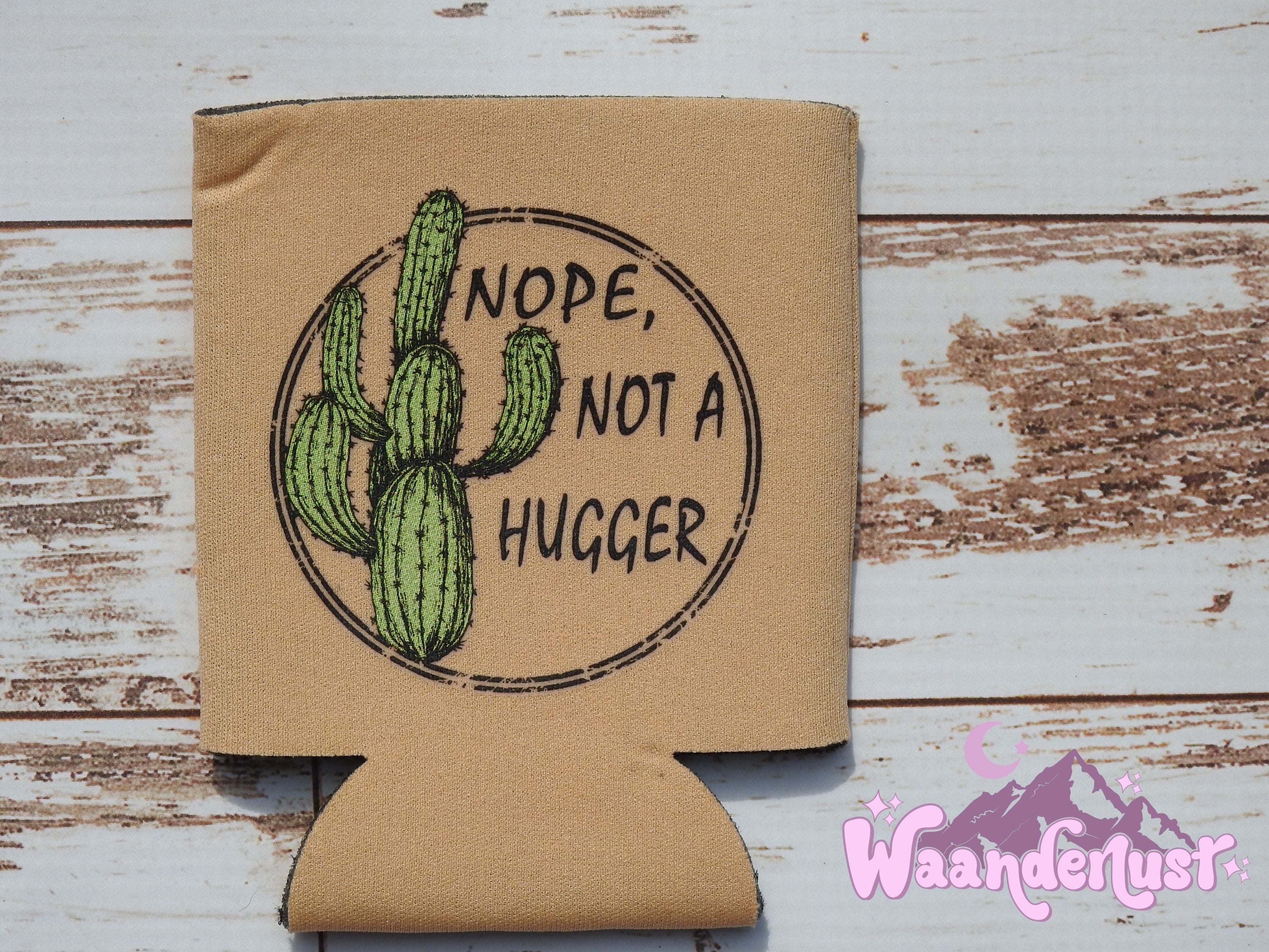 Nope Not a Hugger Can Cooler