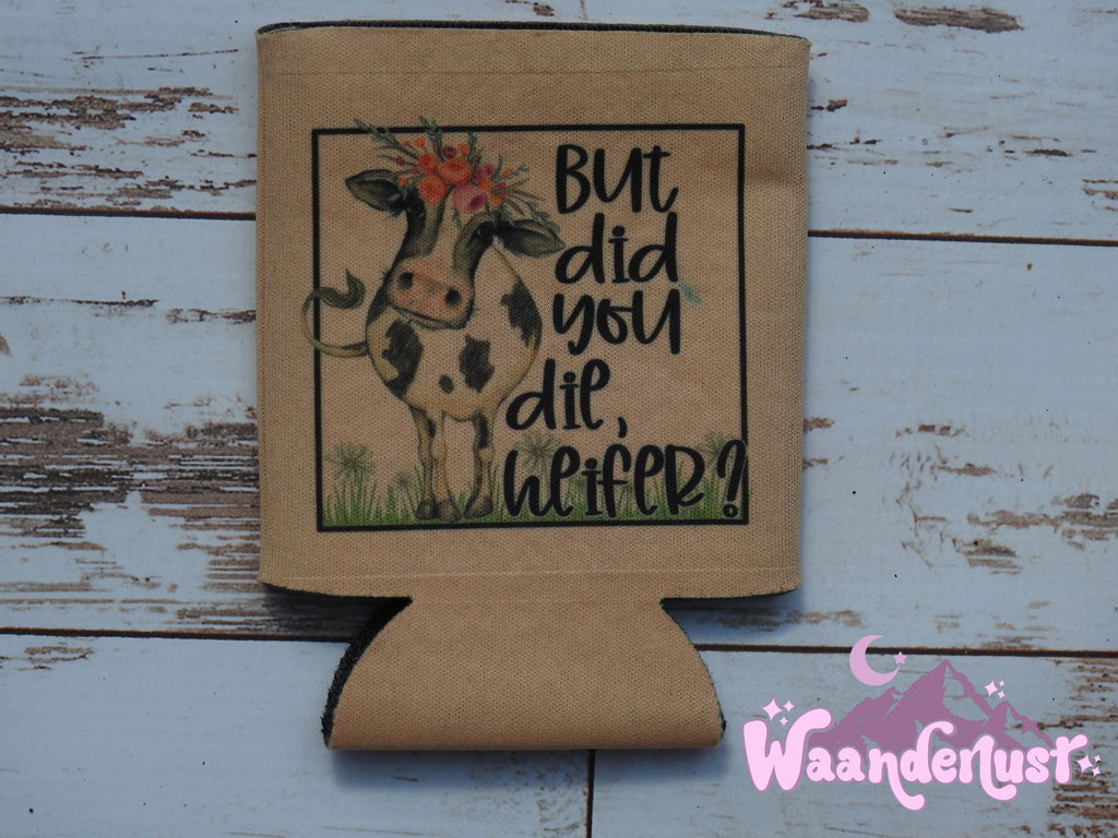 But Did You Die Heifer? Can Cooler