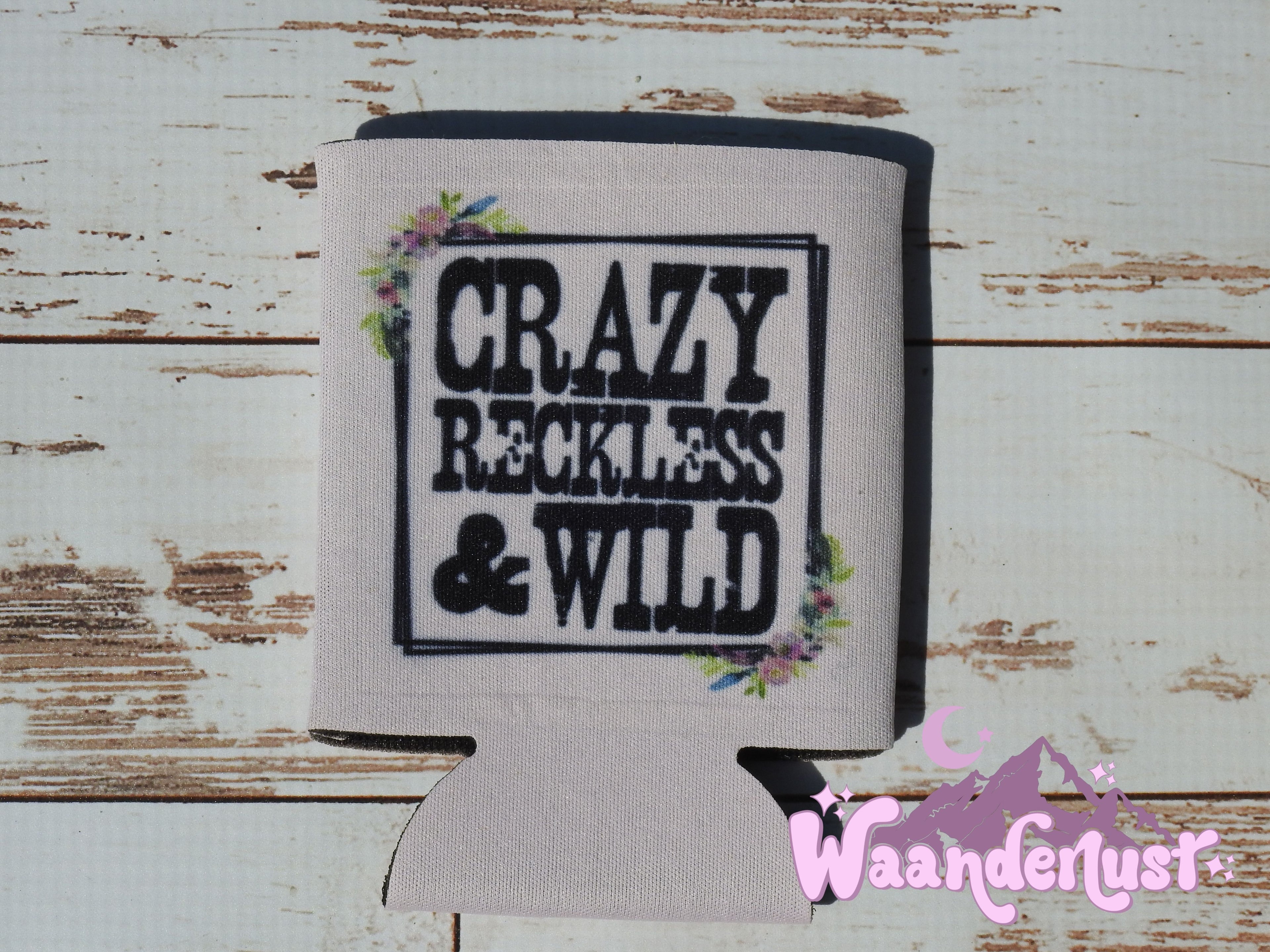 Crazy Reckless & Wild Can Cooler