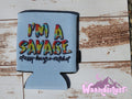 I'm A Savage Can Cooler