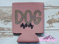 Dog Mom Can Cooler