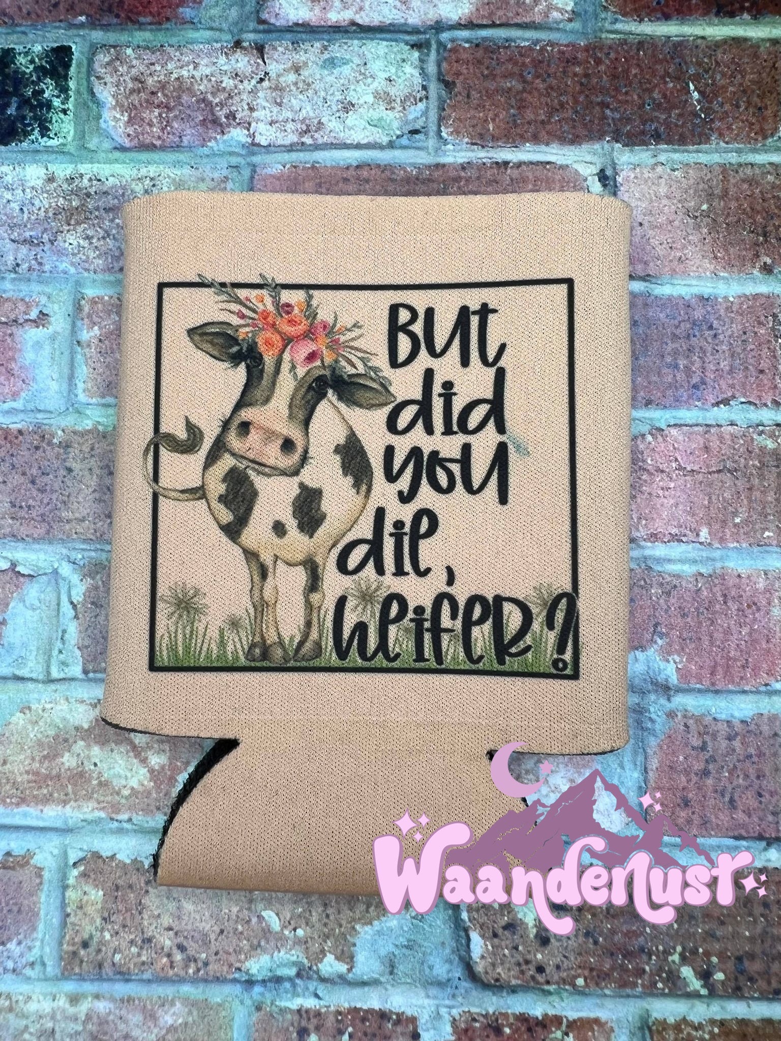 But Did You Die Heifer? Can Cooler