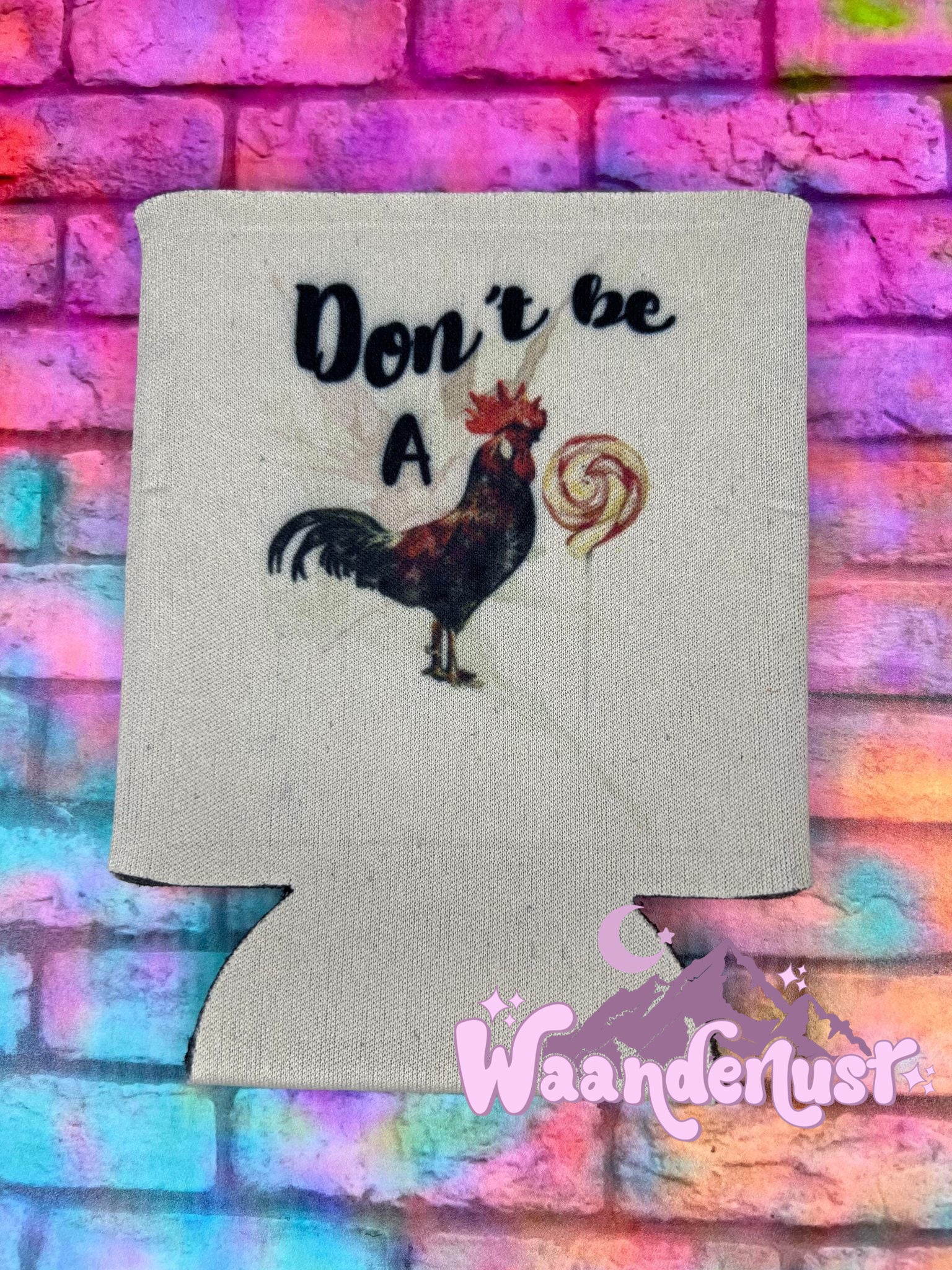 Don't Be A C*ck Sucker Can Cooler