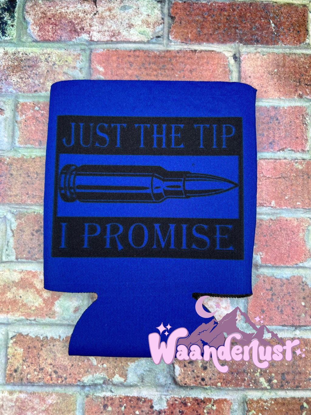 Just The Tip I Promise Can Cooler