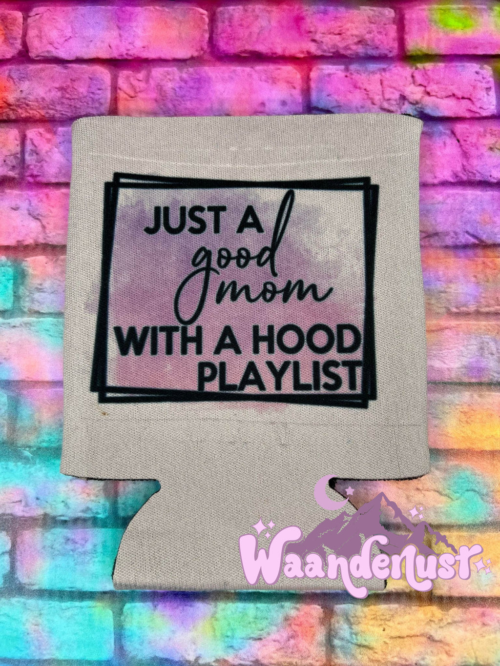Just A Good Mom With A Hood Playlist Can Cooler