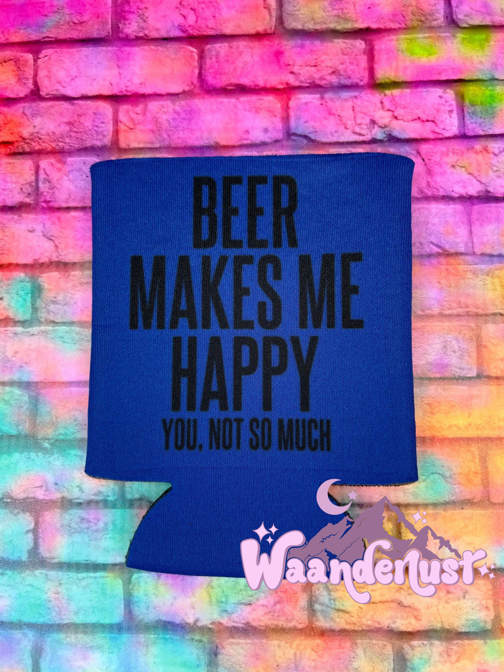Beer Makes Me Happy Can Cooler