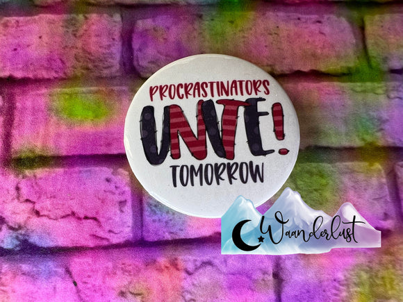 Procrastinators Unite! Tomorrow Button