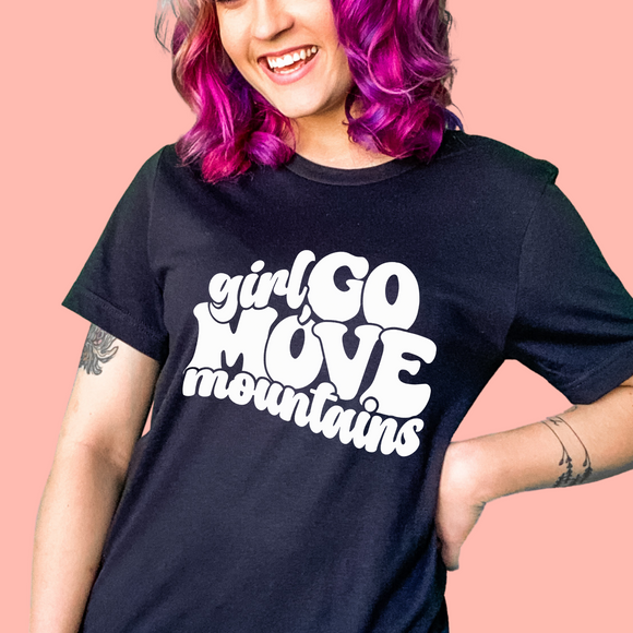 Girl Go Move Mountains T-Shirt