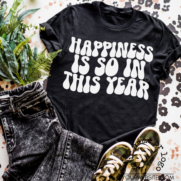 Happiness Is So In This Year T-Shirt
