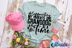 Disappointing My Parents One Grand Dog at a Time Shirt