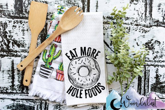 Eat More Hole Foods Towel
