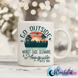 Go Outside Worst Case Mosquito Bites You Coffee Mug