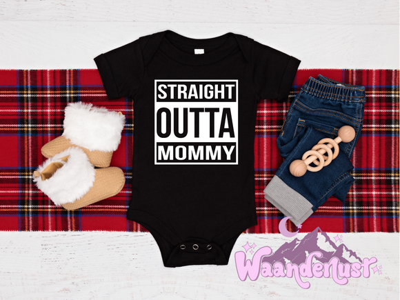 Straight Outta Mommy Baby Body Suit