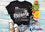 It Is What It Is But It Will Become What You Make It  T-Shirt