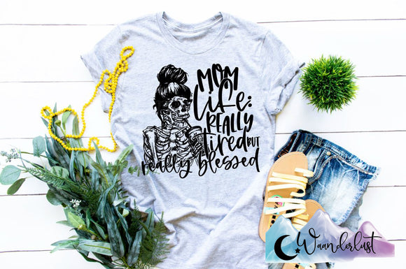 Mom Life Really Tired But Really Blessed  T-Shirt