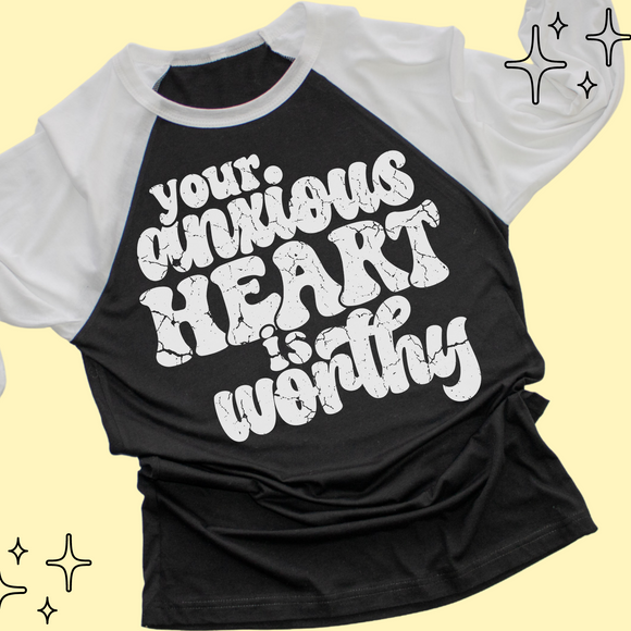 Your Anxious Heart is Worthy T-Shirt