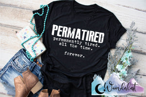 Permatired  T-Shirt