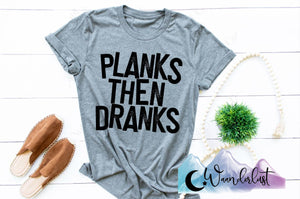 Planks Then Dranks  T-Shirt