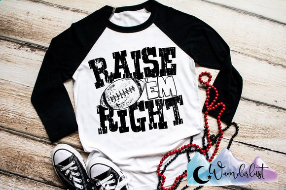 Raise Em Right- Football  T-Shirt