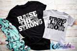 Raise Them Strong  T-Shirt