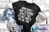 Sometimes I Have To Remind Myself  T-Shirt