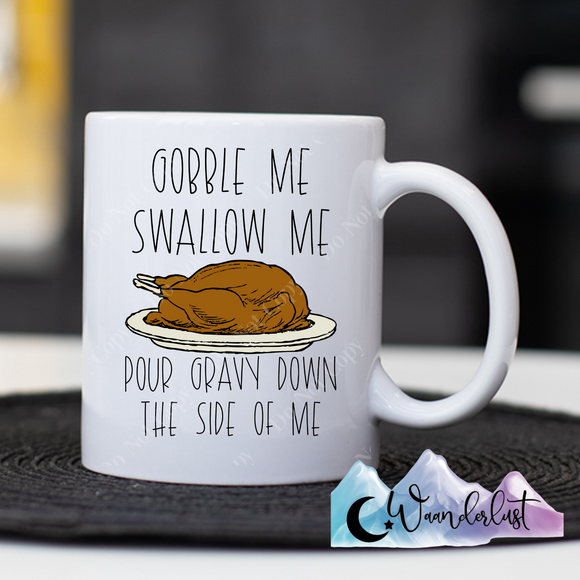 Gobble Me Swallow Me Coffee Mug