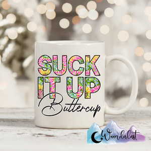 Suck It Up Buttercup Coffee Mug