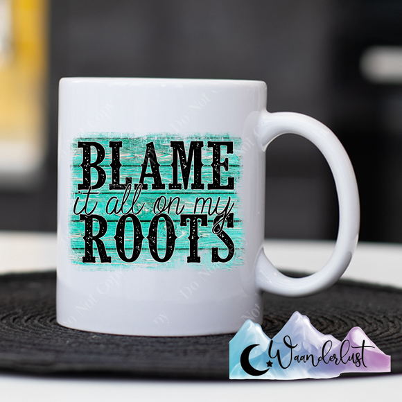 Blame It All On My Roots Blue Wood Background Coffee Mug