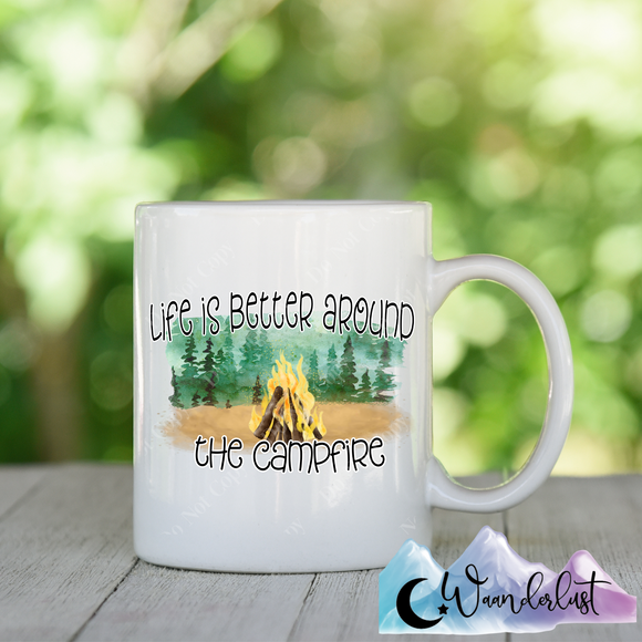 Life is Better Around the Campfire Coffee Mug