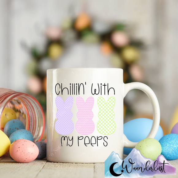 Chillin' With My Peeps Coffee Mug
