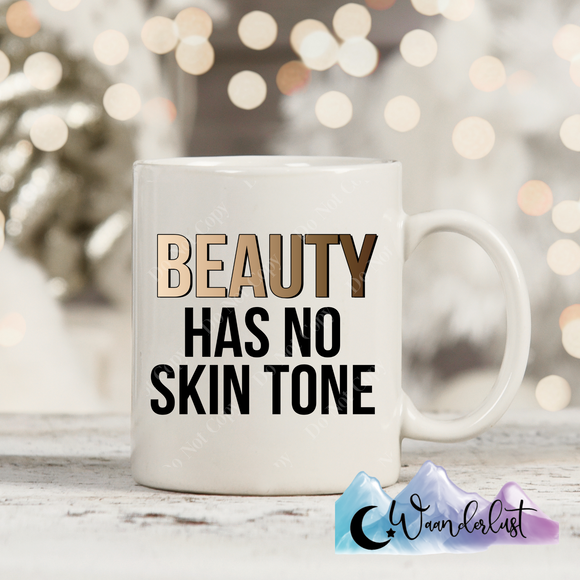 Beauty Has No Skin Tone Coffee Mug