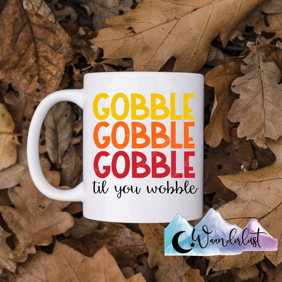 Gobble Til You Wobble Colorful Words Coffee Mug