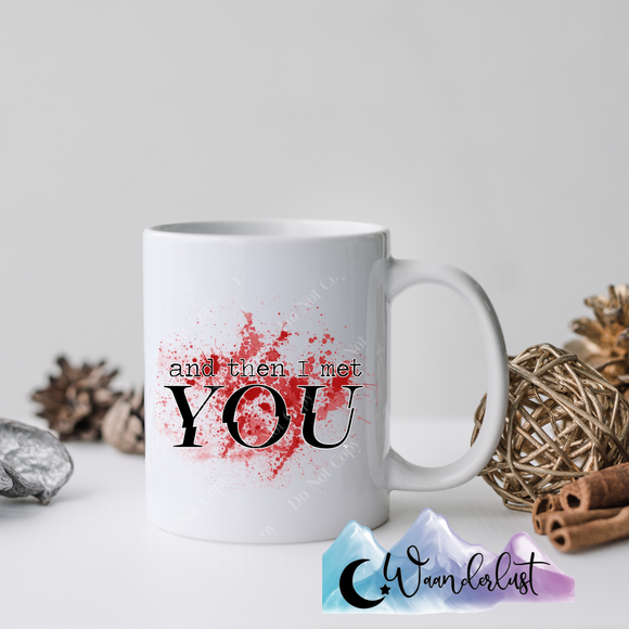 And Then There Was You Coffee Mug