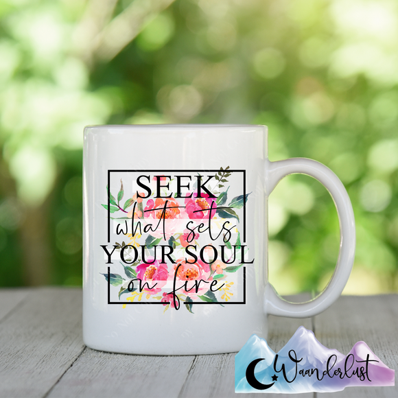 Seek What Sets Your Soul Coffee Mug
